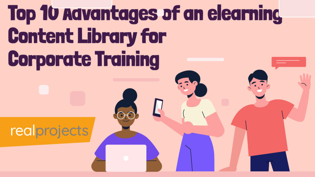 Top 10 Advantages of an elearning Content Library for Corporate Training