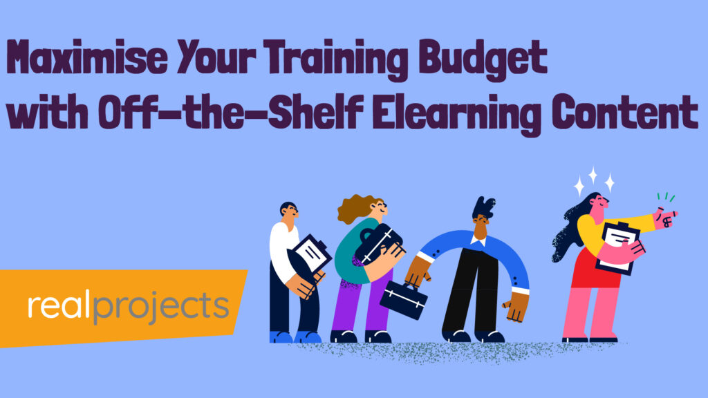 Maximise Your Training Budget with Off-the-Shelf Elearning Content