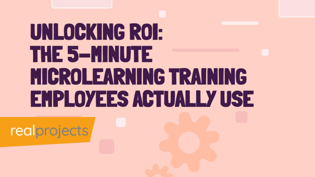 Unlocking ROI The 5-Minute Microlearning Training Employees Actually Use