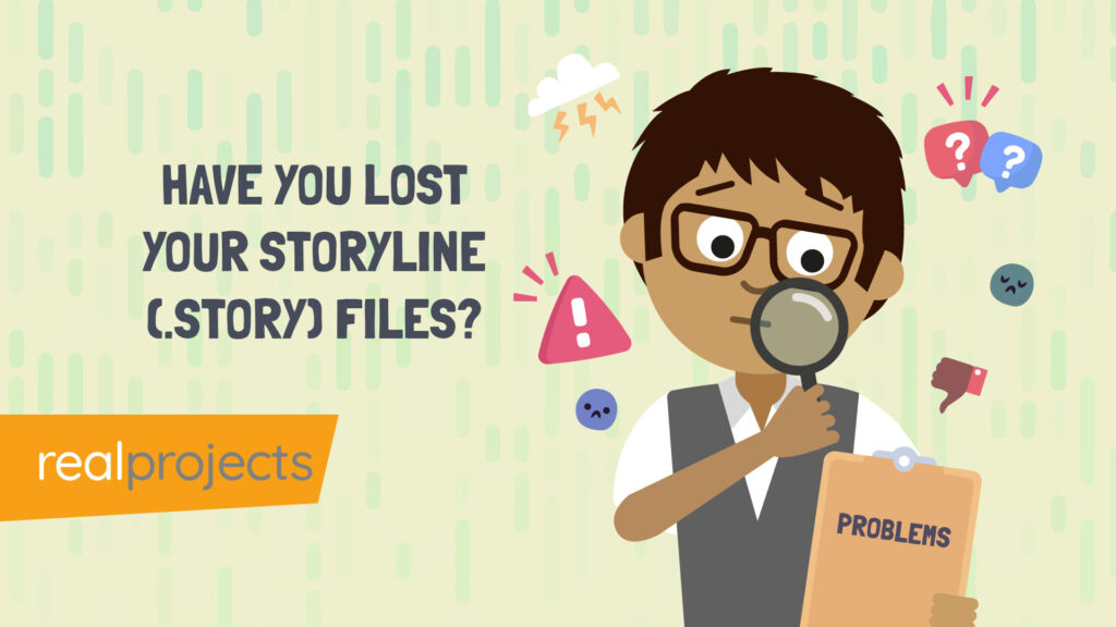 Have You Lost Your Storyline Files Here’s What to Do