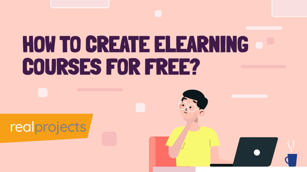 How to create elearning courses for free