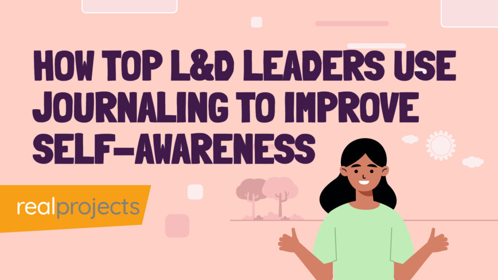 How Top L&D Leaders Use Journaling to Improve Self-Awareness