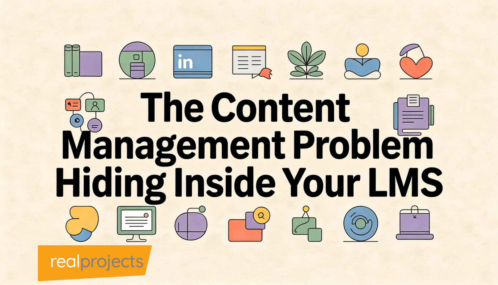 Why Content Management Fails Inside Learning Platforms