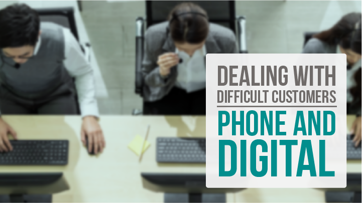 dealing with difficult customers - phone and digital - e learning