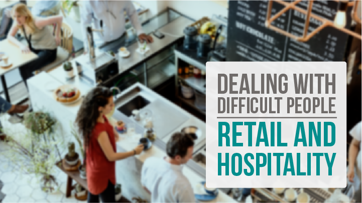 dealing with difficult people - retail and hospitality - e learning