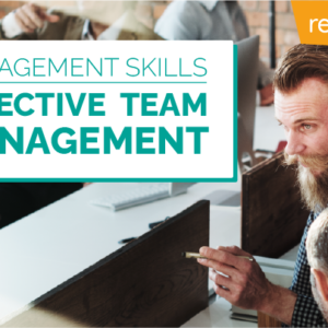 managements skills - effective team management - e learning