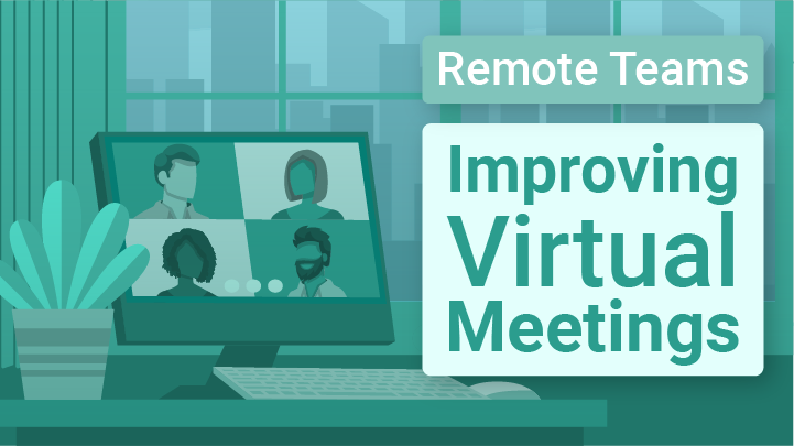 remote teams: improving virtual meetings - e learning