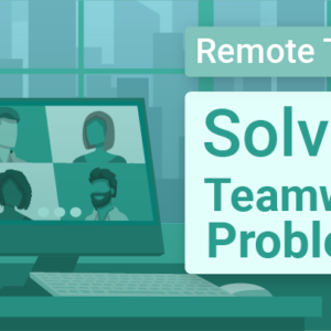 remote teams - solving teamwork problems - e learning