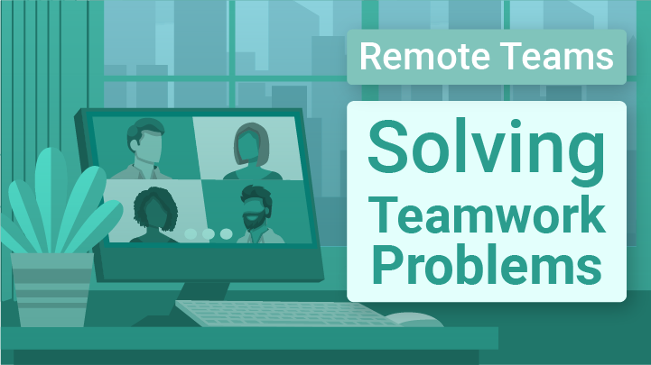 remote teams - solving teamwork problems - e learning