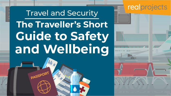 traveling and security - the travellers short guide to safety and wellbeing