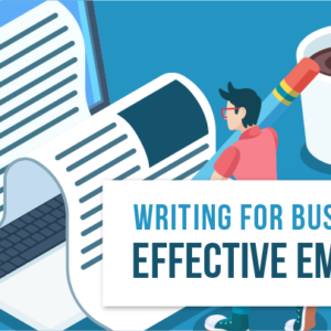 writing for business - effective emails - e learning