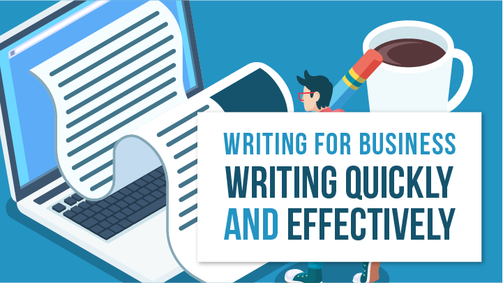 writing for business - writing quickly and effectively - e learning